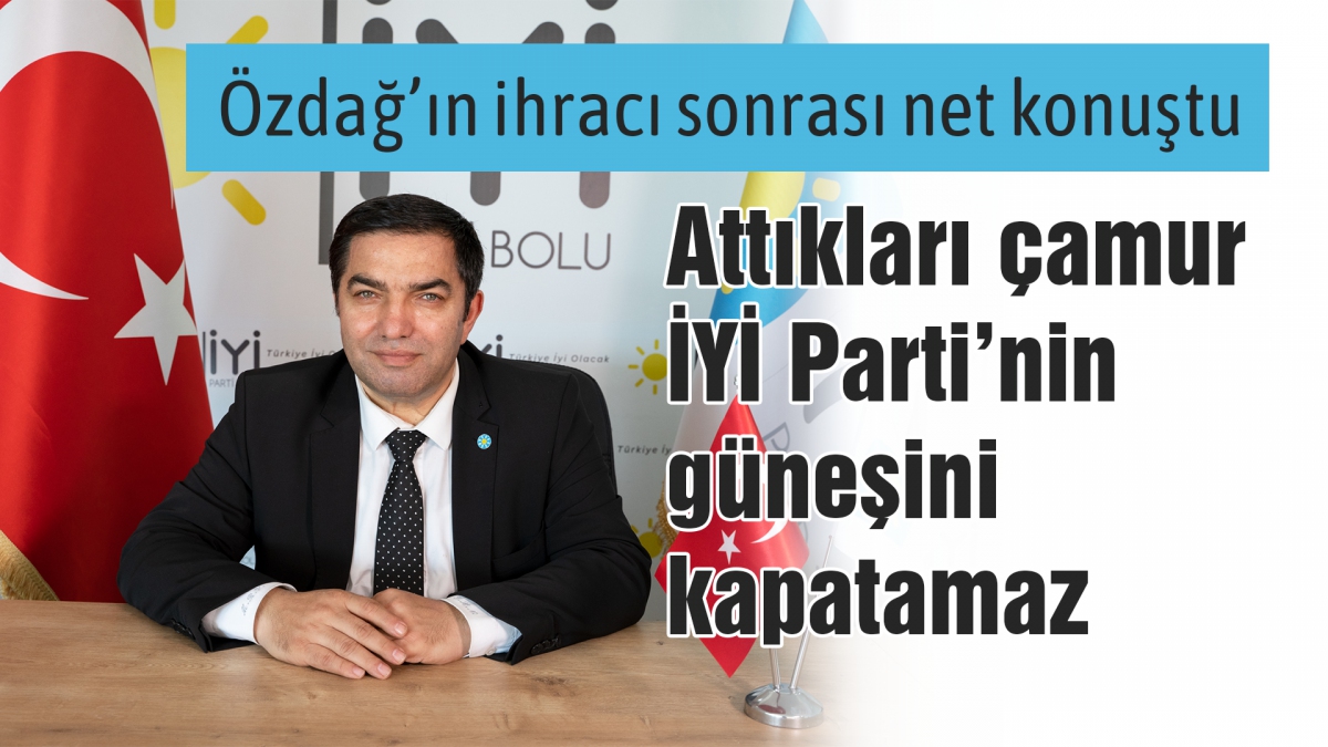 Attıkları çamur İYİ Parti'nin güneşini kapatamaz