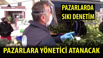 Pazarlara yönetici atanacak