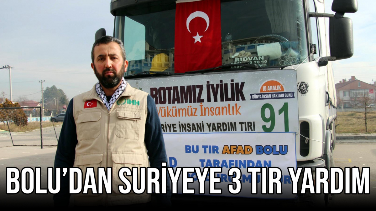 Bolu'dan Suriye'ye 3 TIR yardım malzemesi gönderildi
