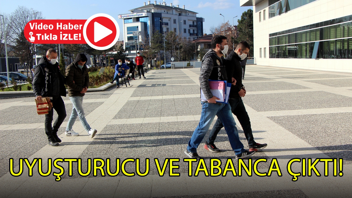 Uyuşturucu ve tabanca çıktı