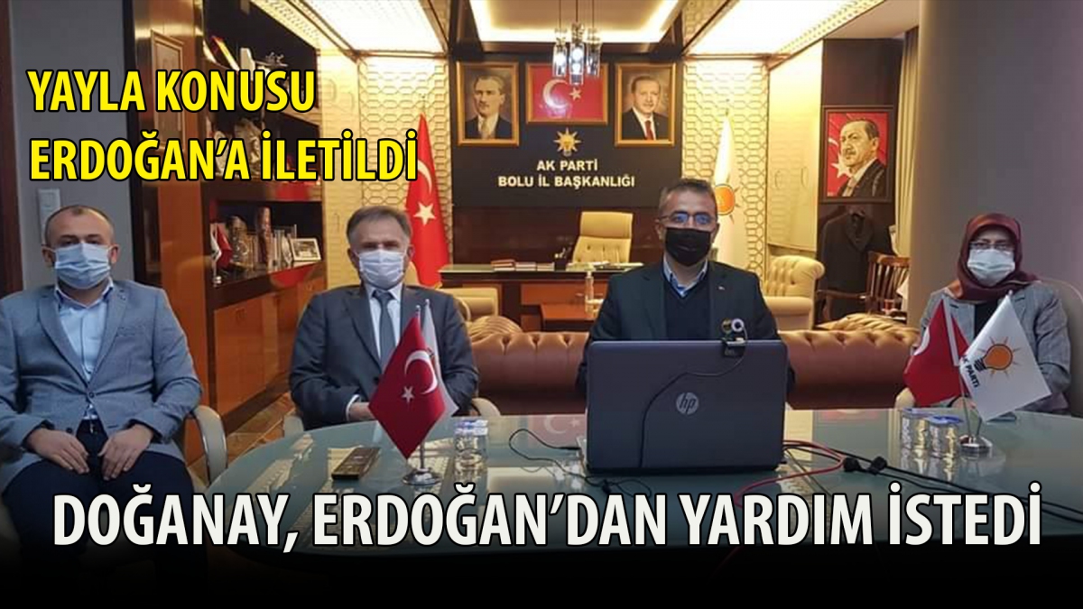 Yaylalar konusu Erdoğan'a iletildi