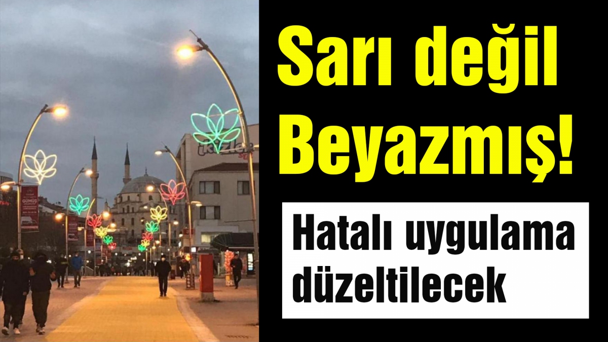 Sarı ışık meğer beyazmış
