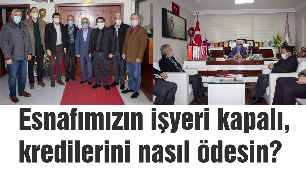 Esnafımızın işyeri kapalı, kredilerini nasıl ödesin?