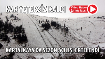 Kartalkaya'da sezon açılışı ertelendi