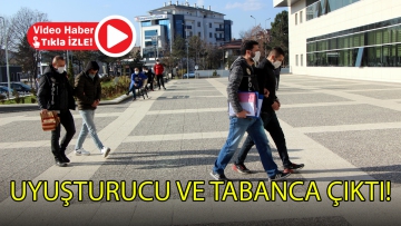 Uyuşturucu ve tabanca çıktı