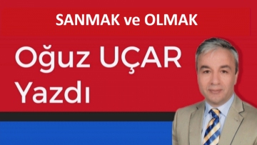 SANMAK ve OLMAK