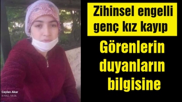 Zihinsel engelli genç kız kayıp