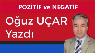 POZİTİF ve NEGATİF