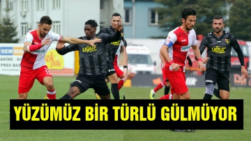 YÜZÜMÜZ BİR TÜRLÜ GÜLMÜYOR