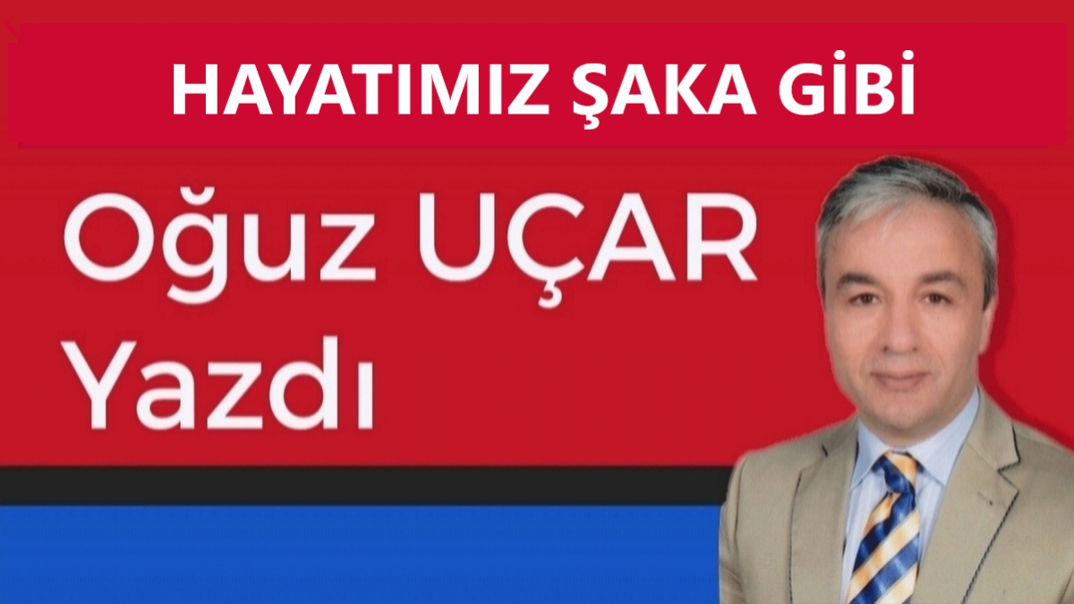 HAYATIMIZ ŞAKA GİBİ...
