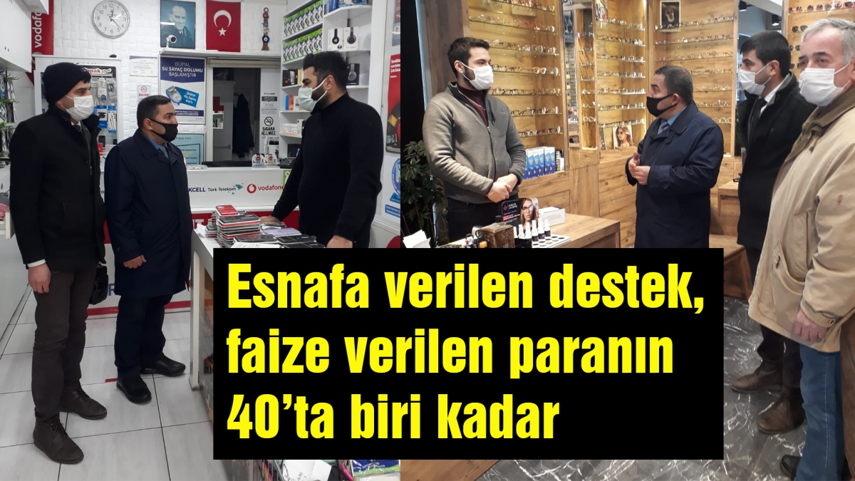 Esnafa verilen destek, faize verilen paranın 40'ta biri kadar