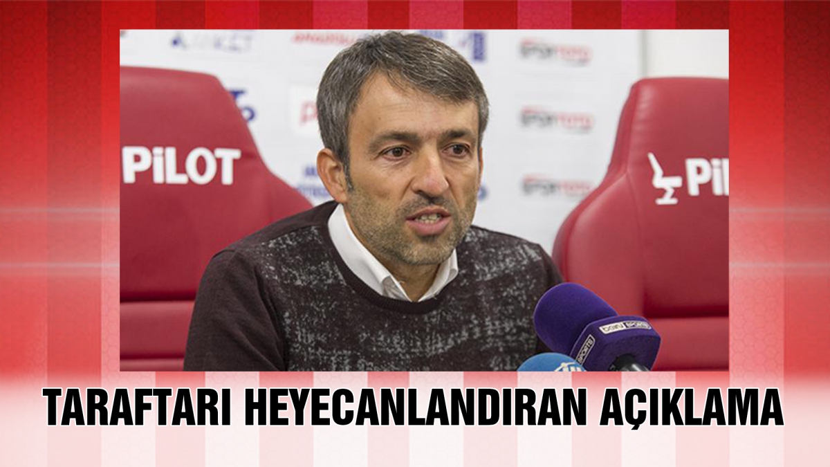 ERGİNER'DEN TARAFTARI HEYECANLANDIRAN AÇIKLAMA