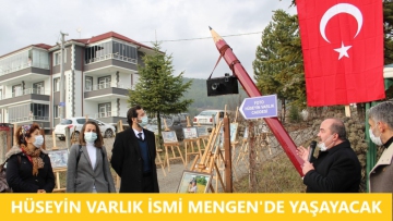 HÜSEYİN VARLIK İSMİ MENGEN'DE YAŞAYACAK