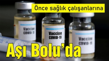 Bolu'da korona aşısı bu gün yapılmaya başlanacak
