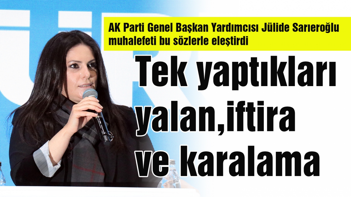 Tek yaptıkları yalan, iftira ve karalama