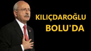Kılıçdaroğlu Bolu'da