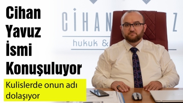 Cihan Yavuz ismi konuşuyor