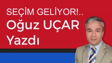 SEÇİM GELİYOR!..