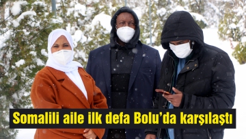 Somalili aile Bolu'da ilk defa karşılaştı