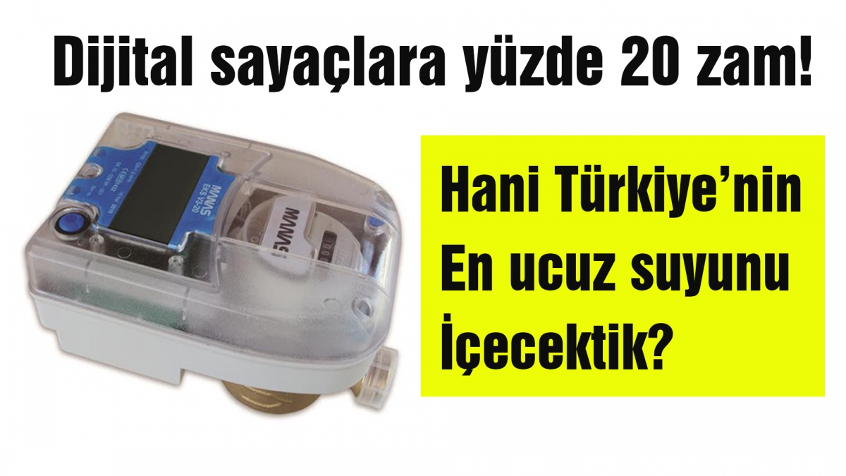 Dijital su sayaçlarına %20 zam yapıldı