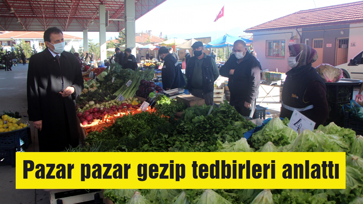 Pazar pazar gezip tedbirleri anlattı