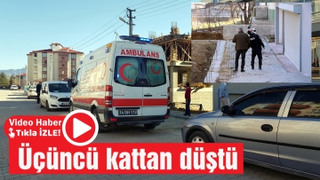 Üçüncü kattan düştü