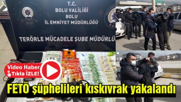 FETÖ şüphelileri kıskıvrak yakalandı