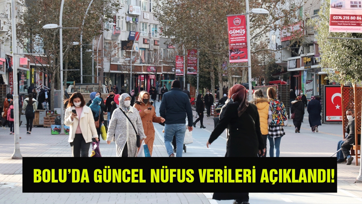 BOLU'DA GÜNCEL NÜFUS DAĞILIMI AÇIKLANDI!