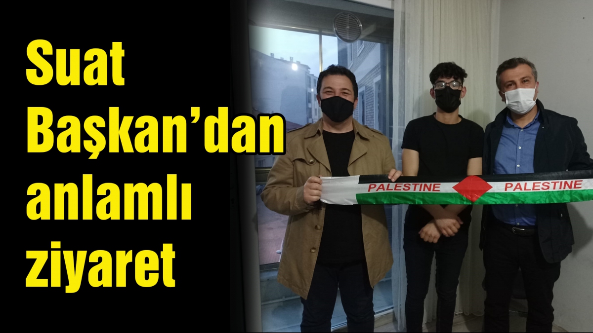 Suat Başkan'dan anlamlı ziyaret