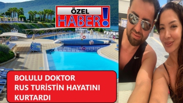 BOLULU DOKTOR RUS TURİSTİN HAYATINI KURTARDI