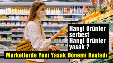 Marketlerde Yeni Yasak Dönemi Başladı