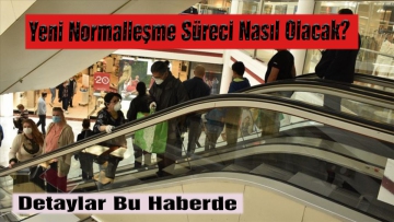 Tam kapanma Ardından Normalleşme Sürecinin Aşamaları