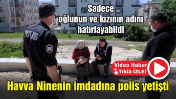 Havva Nine'nin imdadına polis yetişti