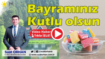 İYİ PARTİ BOLU BELEDİYE MECLİS ÜYESİ SUAT ORHAN BOLU HALKININ RAMAZAN BAYRAMINI KUTLADI