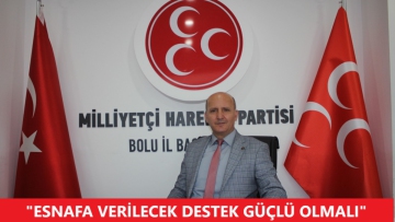 Esnafa verilecek destek güçlü olmalı