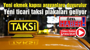 Yeni ticari taksi plakaları ihaleye çıkacak