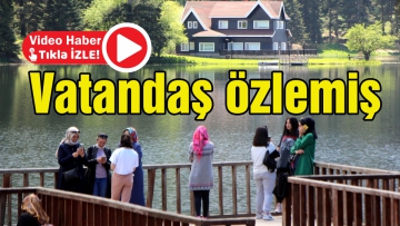 Vatandaş özlemiş