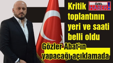 Gözler Abat'ın yapacağı açıklamaya çevrildi
