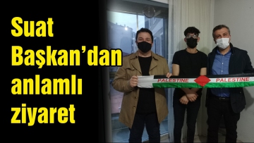 Suat Başkan'dan anlamlı ziyaret