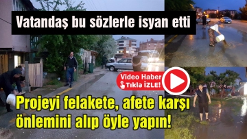 Projeyi felakete, afete karşı önlemini alıp öyle yapın!
