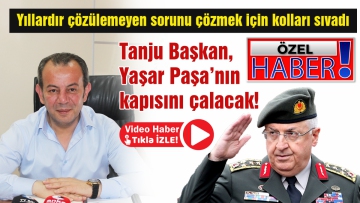 Tanju Başkan, Yaşar Paşa'nın kapısını çalacak