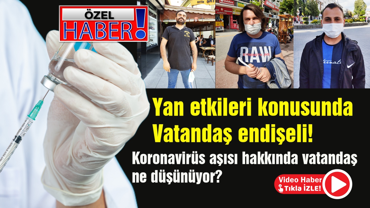 Vatandaş aşının yan etkisinden endişeli