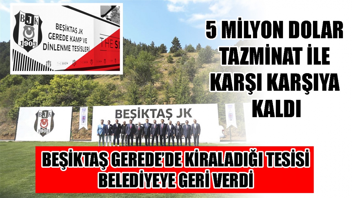 Beşiktaş, Gerede'de kiraladığı tesisi belediyeye geri verdi
