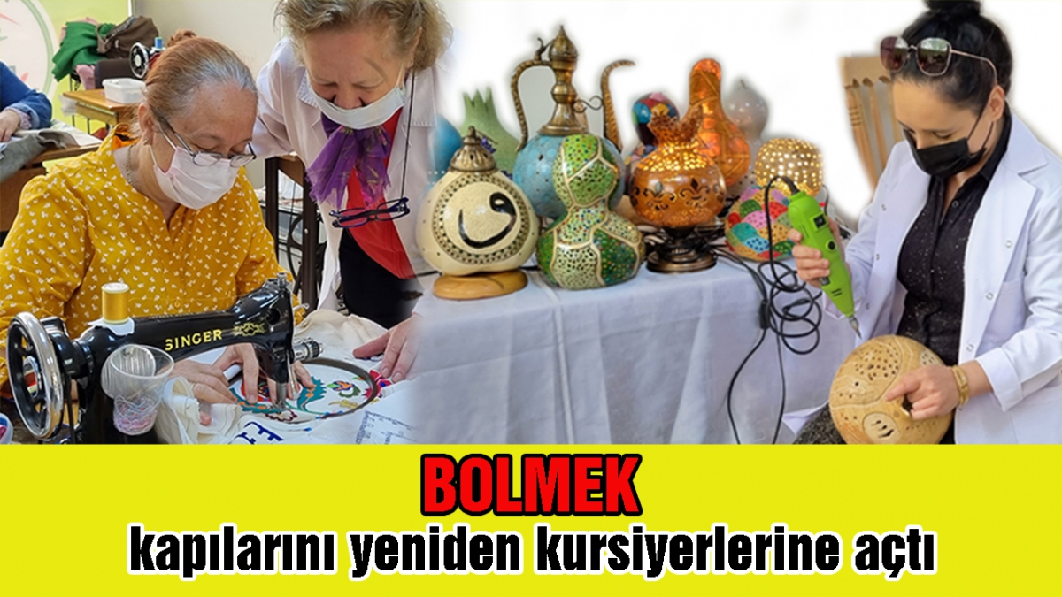 BOLMEK KAPILARINI YENİDEN KURSİYERLERİNE AÇTI