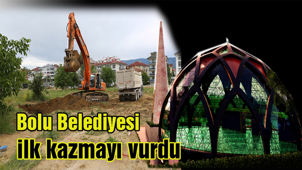 Bolu Belediyesi ilk kazmayı vurdu