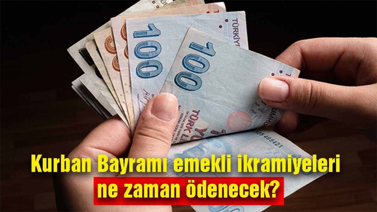 Kurban Bayramı emekli ikramiyeleri ne zaman ödenecek?