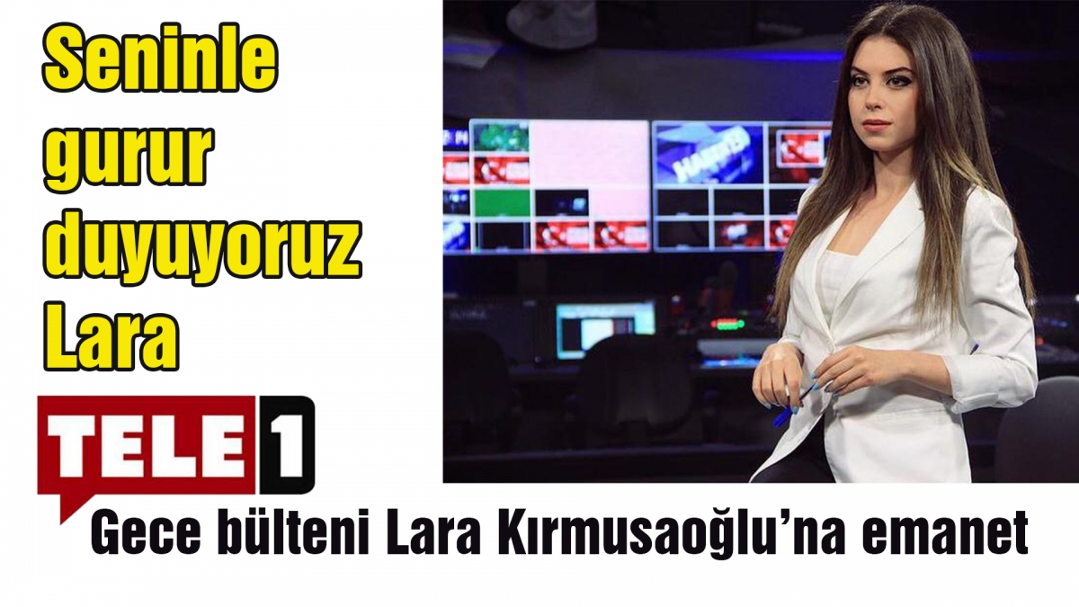 Tele 1'in gece bülteni Lara Kırmusaoğlu'na emanet