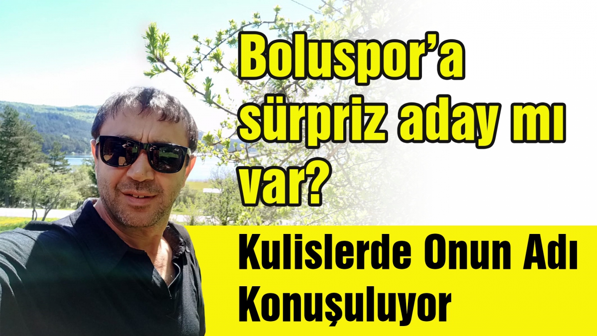 Boluspor'a sürpriz aday mı var?