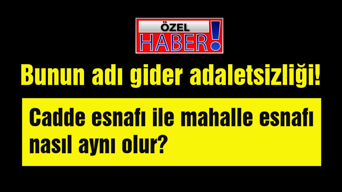 Bunun adı gider adaletsizliği!