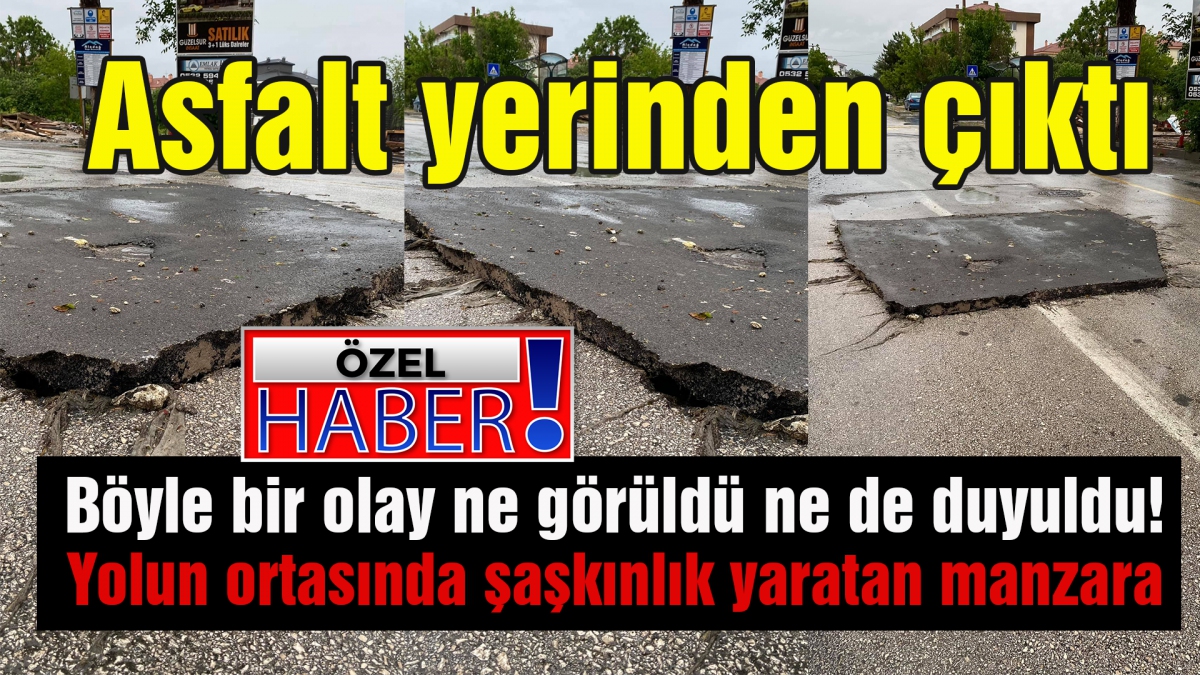 Asfalt yerinden çıktı